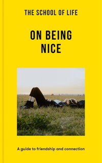 Front cover_The School of Life: On Being Nice