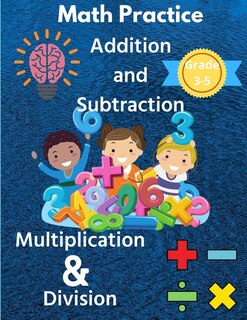 Couverture_Math Practice with Addition, Subtraction, Multiplication & Division Grade 3-5