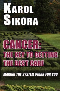 Front cover_Cancer: The Key to Getting the Best Care
