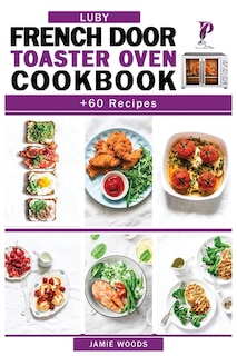 Couverture_Luby French Door Toaster Oven Cookbook