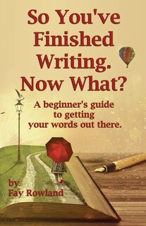 Front cover_So You've Finished Writing. Now What?