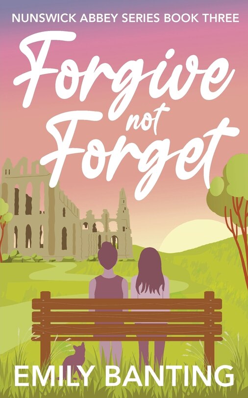 Front cover_Forgive not Forget (The Nunswick Abbey Series Book 3)