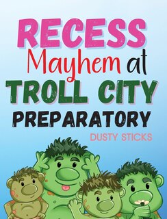 Couverture_Recess Mayhem at Troll City Preparatory School