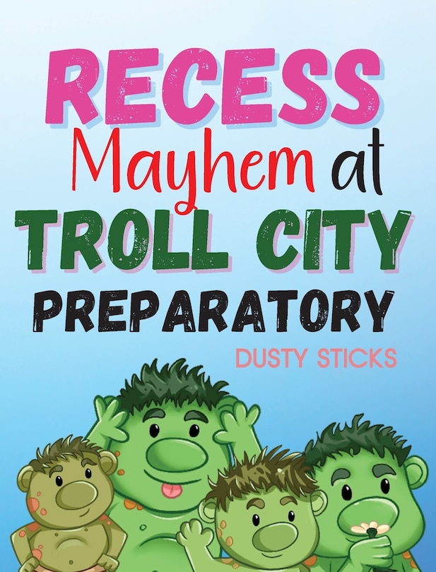 Couverture_Recess Mayhem at Troll City Preparatory School