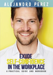 Couverture_Exude Self-Confidence in the Workplace