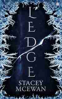 Ledge: The Glacian Trilogy, Book I by Stacey Mcewan