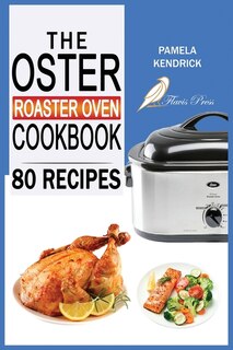 Couverture_The Oster Roaster Oven Cookbook