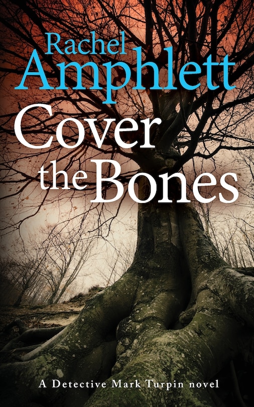 Cover the Bones: A Detective Mark Turpin murder mystery