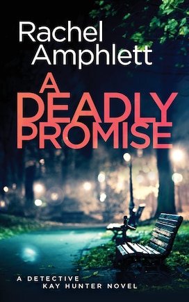 A Deadly Promise: A Detective Kay Hunter crime thriller