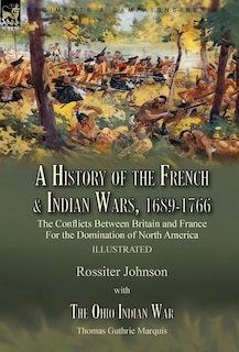 Front cover_A History of the French & Indian Wars, 1689-1766
