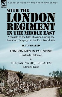 Front cover_With the London Regiment in the Middle East, 1917