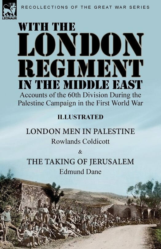 Front cover_With the London Regiment in the Middle East, 1917