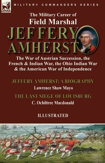 Front cover_The Military Career of Field Marshal Jeffery Amherst