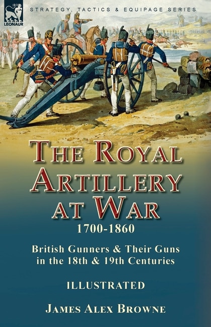 Front cover_The Royal Artillery at War,1700-1860