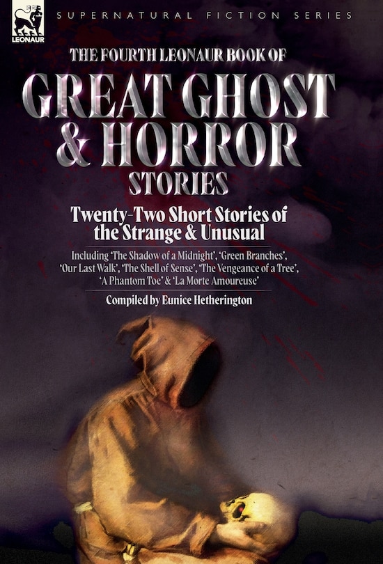 Front cover_The Fourth Leonaur Book of Great Ghost and Horror Stories