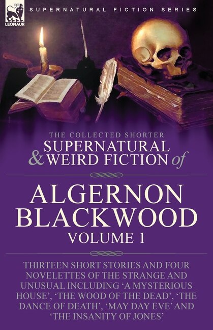 Front cover_The Collected Shorter Supernatural & Weird Fiction of Algernon Blackwood