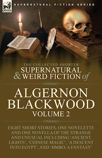 Couverture_The Collected Shorter Supernatural & Weird Fiction of Algernon Blackwood