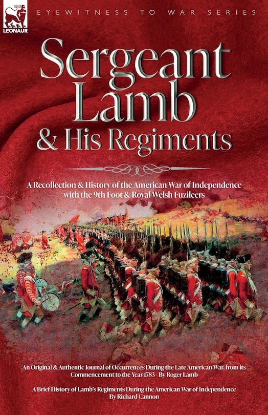 Couverture_Sergeant Lamb & His Regiments - A Recollection and History of the American War of Independence with the 9th Foot & Royal Welsh Fuzileers