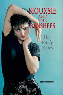 Front cover_Siouxsie and the Banshees - The Early Years