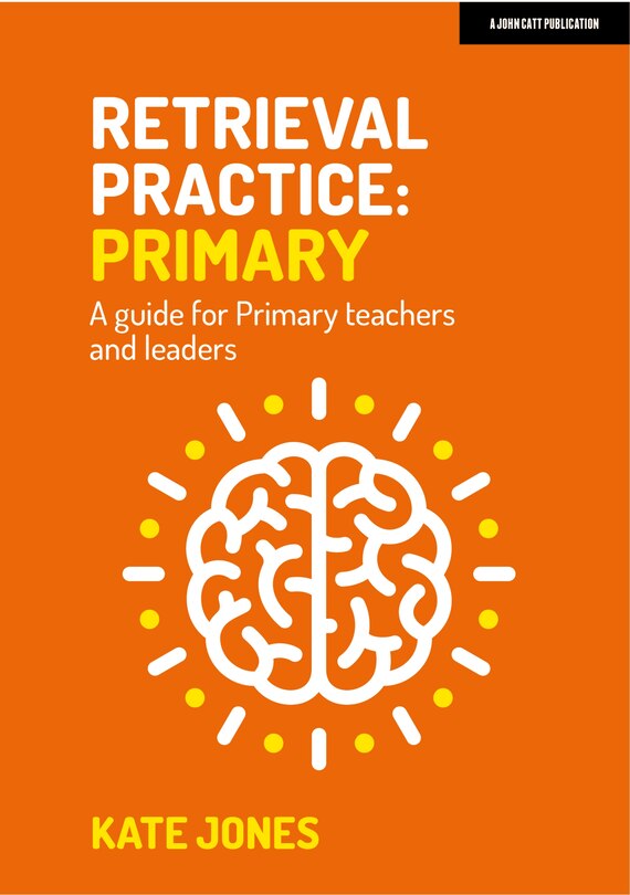 Couverture_Retrieval Practice: Primary a Guide for Primary Teachers and Leaders