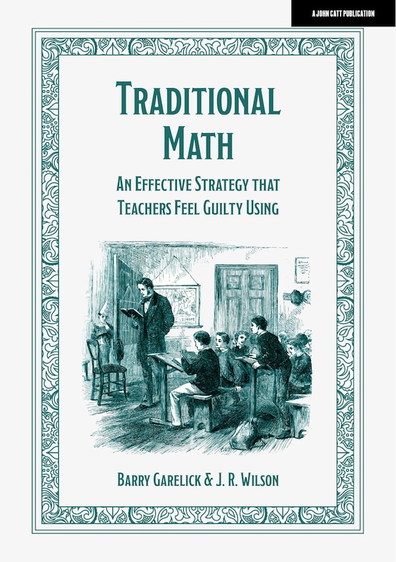 Front cover_Traditional Math: An effective strategy that teachers feel guilty using