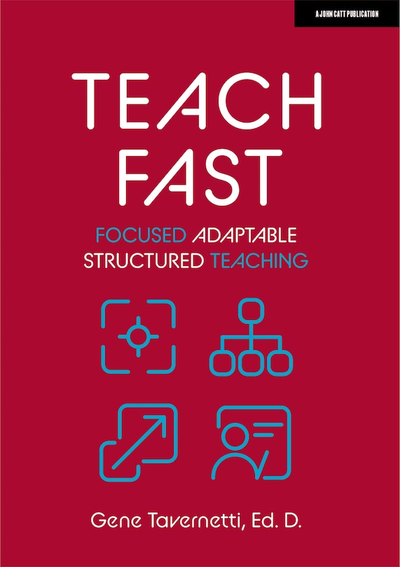 Front cover_Teach Fast: Focused Adaptable Structured Teaching