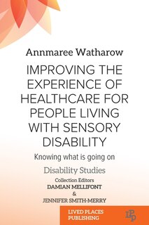 Front cover_Improving the Experience of Health Care for People Living with Sensory Disability