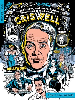 Couverture_Fact, Fictions, and the Forbidden Predictions of the Amazing Criswell