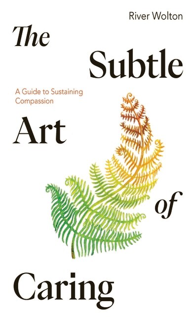 Front cover_The Subtle Art of Caring