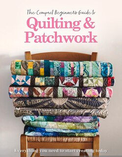 Couverture_The Compact Beginner's Guide to Quilting & Patchwork