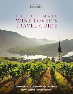 Front cover_The Ultimate Wine Lover's Travel Guide