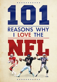 Front cover_101 Reasons Why I Love the NFL