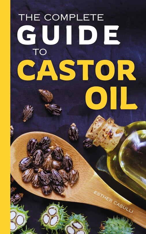 Couverture_The Complete Guide to Castor Oil