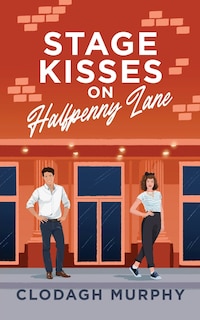 Front cover_Stage Kisses on Halfpenny Lane