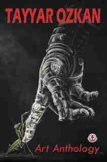 Tayyar Ozkan: Art Anthology by Tayyar Ozkan