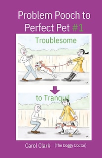 Front cover_Problem Pooch to Perfect Pet Book 1