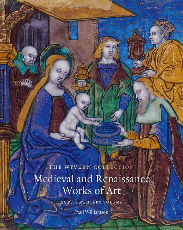 Couverture_The Wyvern Collection: Medieval and Renaissance Works of Art