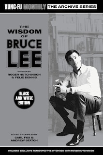 Front cover_The Wisdom of Bruce Lee (Kung-Fu Monthly Archive Series) Mono Edition