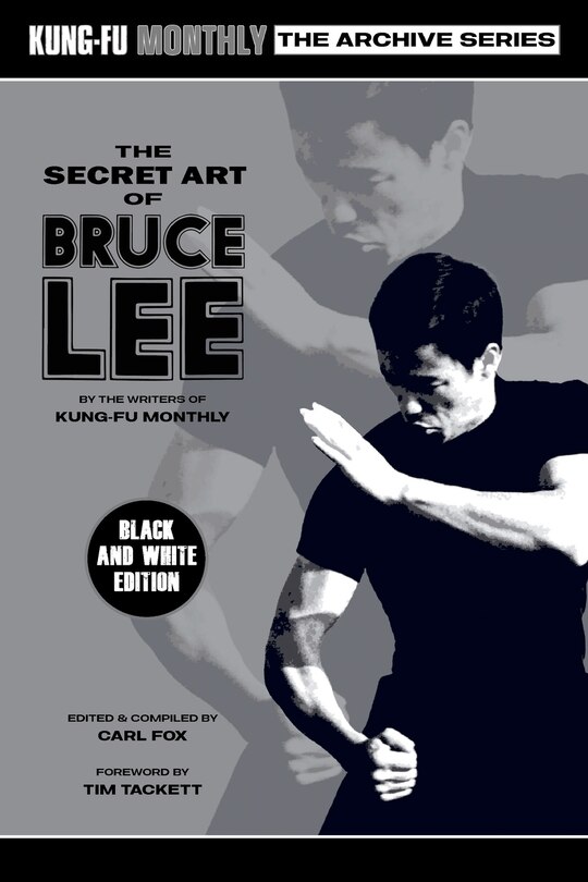 Couverture_The Secret Art of Bruce Lee (Kung-Fu Monthly Archive Series) 2022 Re-issue (Discontinued)