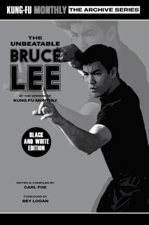 Couverture_The Unbeatable Bruce Lee (Kung-Fu Monthly Archive Series) 2023 Re-issue Mono Edition
