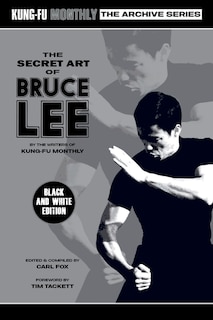 Couverture_The Secret Art of Bruce Lee (Kung-Fu Monthly Archive Series 2022 Re-Issue) Mono