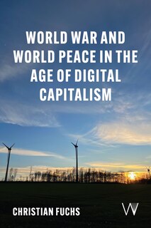 Front cover_World War and World Peace in the Age of Digital Capitalism
