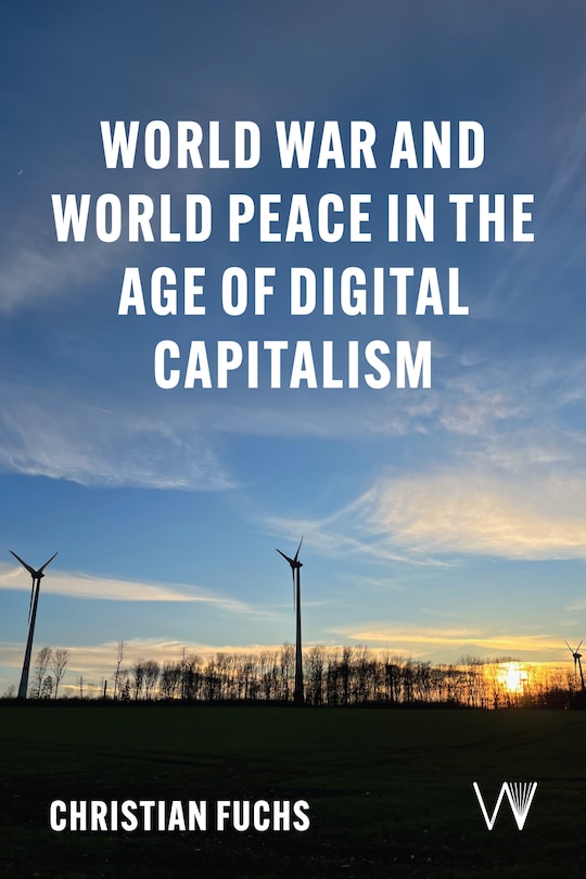 Front cover_World War and World Peace in the Age of Digital Capitalism