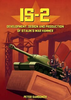 Front cover_IS-2 - Development, Design & Production of Stalin's War Hammer