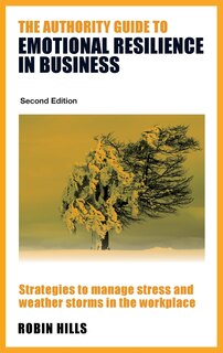 Front cover_The Authority Guide to Emotional Resilience in Business (Second Edition)