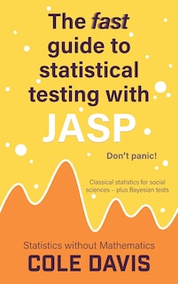 Front cover_The fast guide to statistical testing with JASP