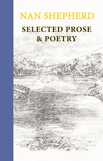 Couverture_Nan Shepherd: Selected Prose & Poetry