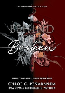 Behind The Broken (Behind Darkness Duet Book 1)