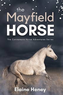 Front cover_The Mayfield Horse - Book 3 in the Connemara Horse Adventure Series for Kids The Perfect Gift for Children age 8-12