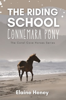 Couverture_The Riding School Connemara Pony - The Coral Cove Horses Series